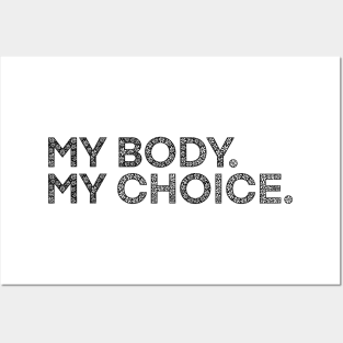 MY BODY. MY CHOICE. Posters and Art